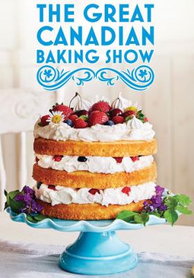 The Great Canadian Baking Show S7&8